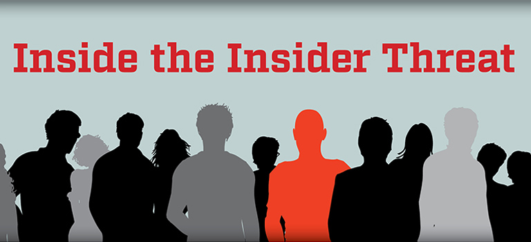 Inside the Insider Threat